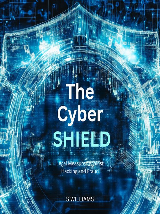 Title details for The Cyber Shield by S Williams - Wait list